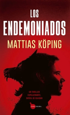 Endemoniados, Los by K&#195;&#182;ping, Mattias