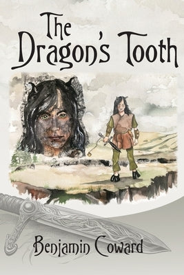 The Dragon's Tooth by Coward, Benjamin A.