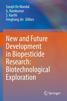 New and Future Development in Biopesticide Research: Biotechnological Exploration by Mandal, Surajit de