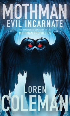 Mothman: Evil Incarnate by Coleman, Loren