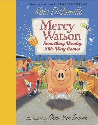 Mercy Watson: Something Wonky This Way Comes: (A Funny and Heartwarming Chapter Book about a Lovable, Toast-Eating Pig - Perfect for Early Readers and by DiCamillo, Kate