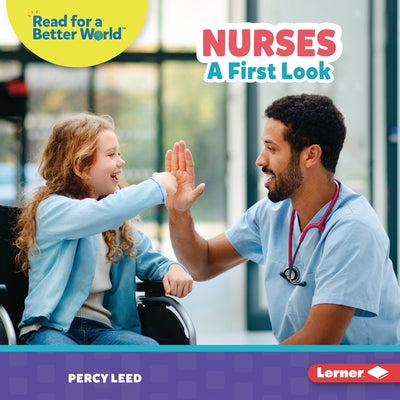 Nurses: A First Look by Leed, Percy