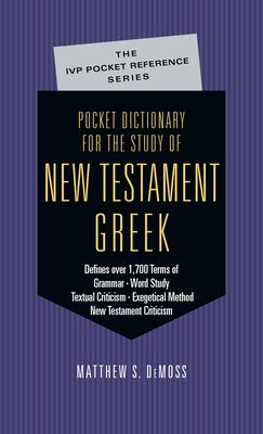 Pocket Dictionary for the Study of New Testament Greek by DeMoss, Matthew S.