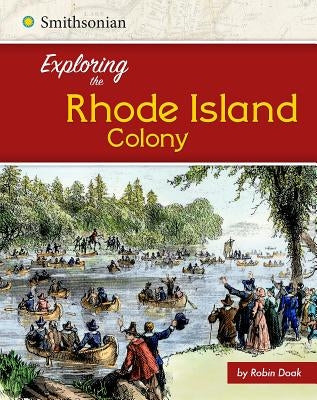Exploring the Rhode Island Colony by Doak, Robin S.