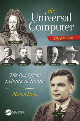 The Universal Computer: The Road from Leibniz to Turing, Third Edition by Davis, Martin