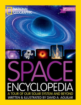 Space Encyclopedia: A Tour of Our Solar System and Beyond by Aguilar, David A.