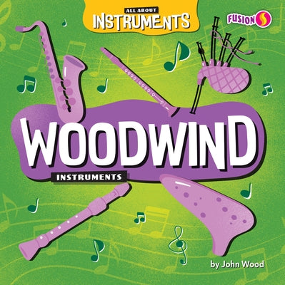 Woodwind Instruments by Wood, John