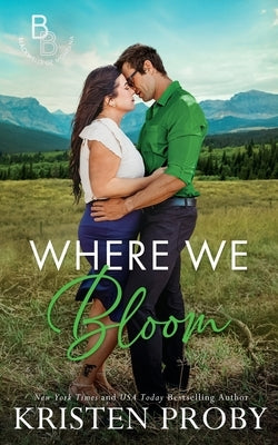 Where We Bloom by Proby, Kristen