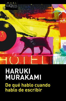 de Qué Hablo Cuando Hablo de Escribir / What I Talk about When I Talk about Writing by Murakami, Haruki