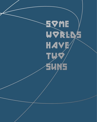 Some Worlds Have Two Suns by McConnell, Andrew