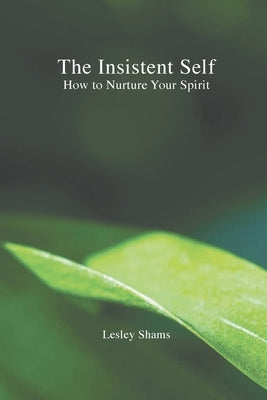 The Insistent Self by Shams, Lesley