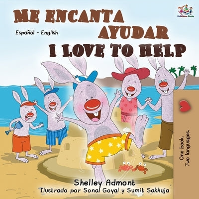 Me encanta ayudar I Love to Help: Spanish English Bilingual Book by Admont, Shelley