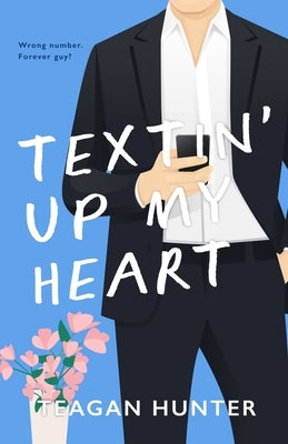 Textin' Up My Heart (Special Edition) by Hunter, Teagan
