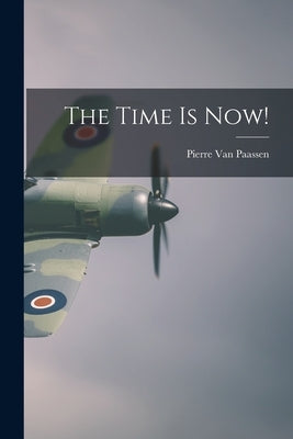 The Time is Now! by Van Paassen, Pierre 1895-