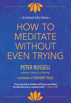 How to Meditate Without Even Trying by Russell, Peter