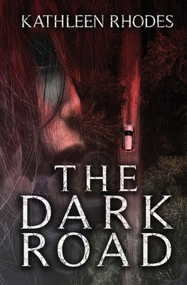 The Dark Road by Rhodes, Kathleen