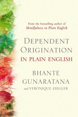 Dependent Origination in Plain English by Gunaratana, Bhante