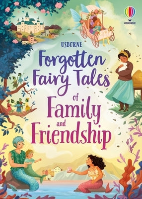 Forgotten Fairy Tales of Family and Friendship by Sebag-Montefiore, Mary