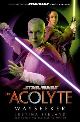 Star Wars: The Acolyte: Wayseeker by Ireland, Justina