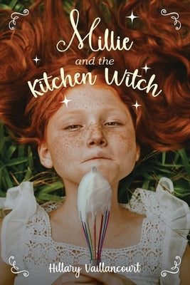 Millie and the Kitchen Witch by Vaillancourt, Hillary