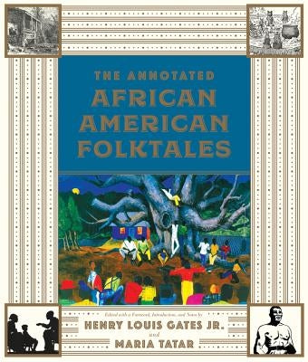 The Annotated African American Folktales by Gates, Henry Louis