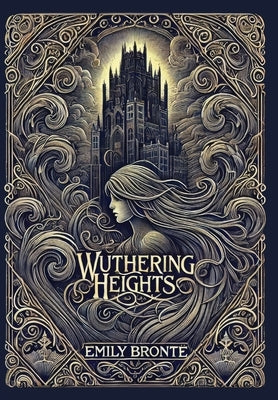 Wuthering Heights (Collector's Edition) (Laminated Hardback with Jacket) by Bront?, Emily