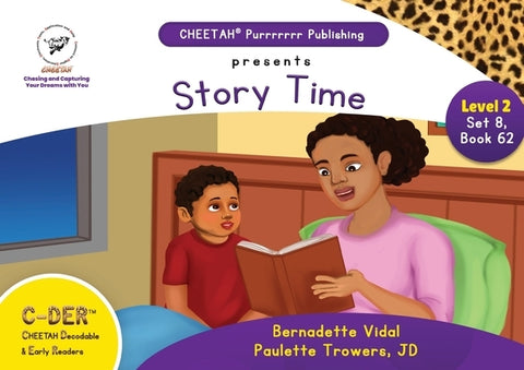 C-DER (Cheetah Decodable & Early Readers) Set 8, Book 62, Story Time by Trowers-Lawrence, Paulette