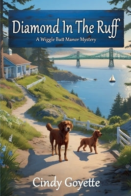 Diamond in the Ruff: A Wiggle Butt Manor Mystery by Goyette, Cindy