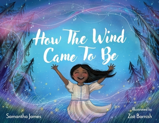 How The Wind Came To Be by James, Samantha