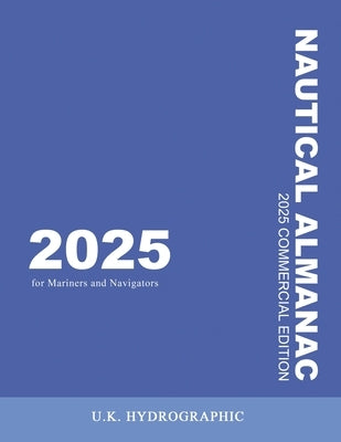 The 2025 Commercial Nautical Almanac for Mariners and Navigators by U K Hydrographic