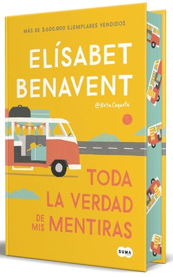 Toda La Verdad de MIS Mentiras (Edición Cantos Pintados) / The Whole Truth about My Lies (Sprayed Edges Edition) by Benavent, Elisabet