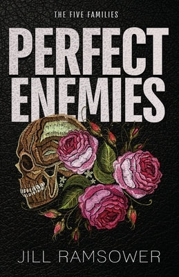 Perfect Enemies: A New Adult Mafia Romance by Ramsower, Jill