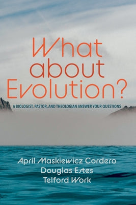 What about Evolution? by Cordero, April Maskiewicz