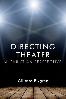 Directing Theater by Elvgren, Gillette