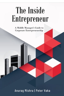 The Inside Entrepreneur by Vaka, Peter