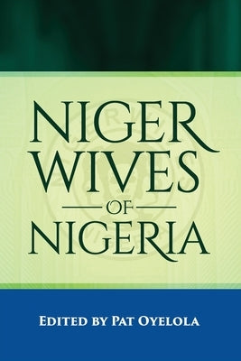 Nigerwives of Nigeria by Oyelola, Pat