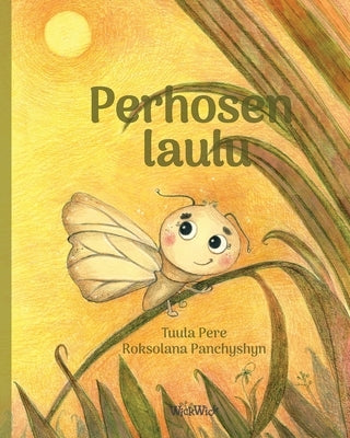 Perhosen laulu: Finnish Edition of A Butterfly's Song by Pere, Tuula