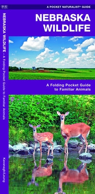 Nebraska Wildlife: A Folding Pocket Guide to Familiar Animals by Kavanagh, James