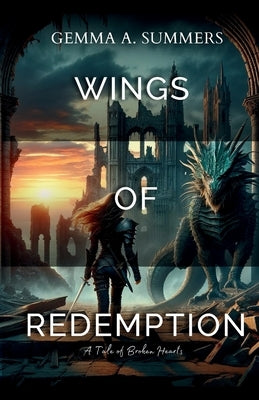 Wings of Redemption: A Tale of Broken Hearts by Summers, Gemma A.