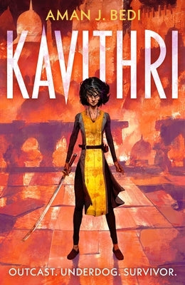 Kavithri: Outcast. Underdog. Survivor. by Bedi, Aman J.