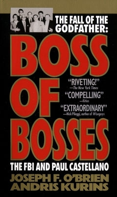 Boss of Bosses: The Fall of the Godfather: The FBI and Paul Castellano by O'Brien, Joseph F.