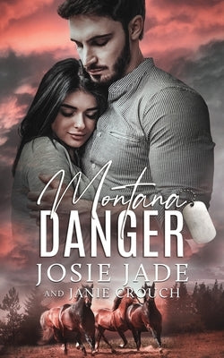 Montana Danger by Jade, Josie