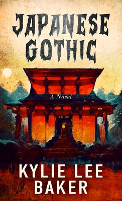 Japanese Gothic by Baker, Kylie Lee