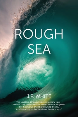 Rough Sea: poems by White, J. P.