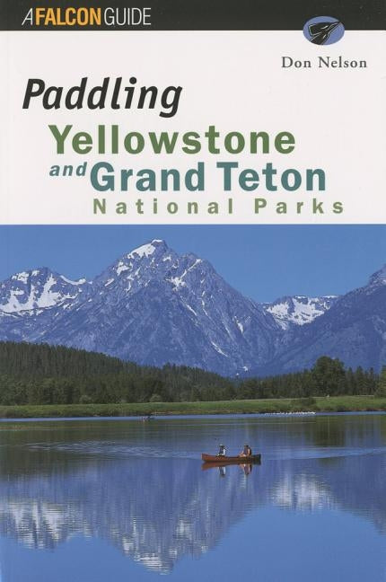 Paddling Yellowstone and Grand Teton National Parks by Gpp Travel