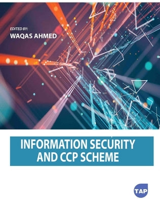 Information Security and CCP Scheme by Ahmed, Waqas