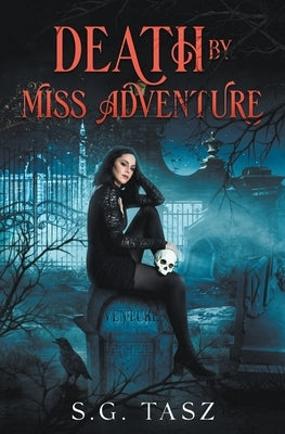 Death by Miss Adventure by Tasz, S. G.