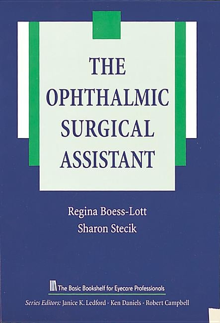 The Ophthalmic Surgical Assistant by Boess-Lott, Regina