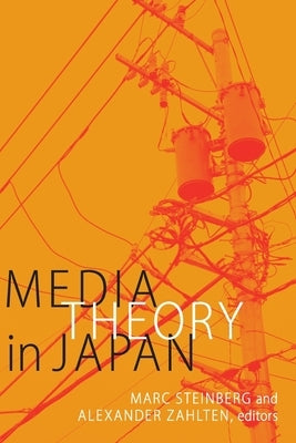 Media Theory in Japan by Steinberg, Marc