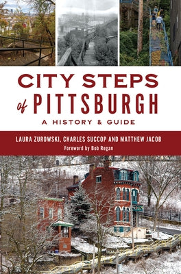 City Steps of Pittsburgh: A History & Guide by Zurowski, Laura